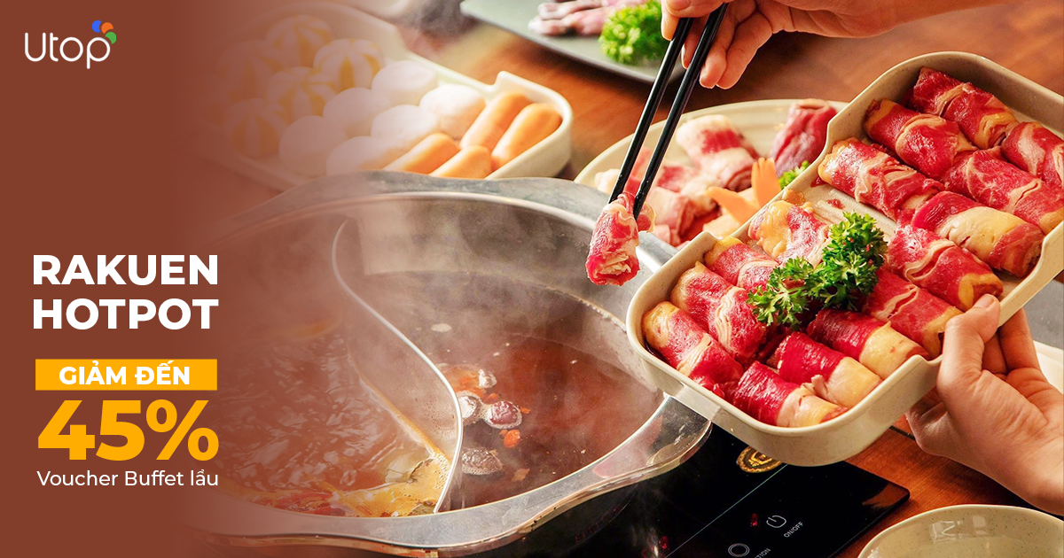 Rakuen Hotpot thì giảm giá đến 45% cho các voucher buffet lẩu